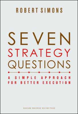 Seven Strategy Questions: A Simple Approach for Better Execution