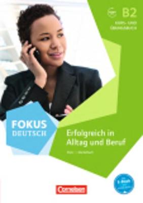 Fokus Deutsch: Kurs- und  Ubungsbuch B2
