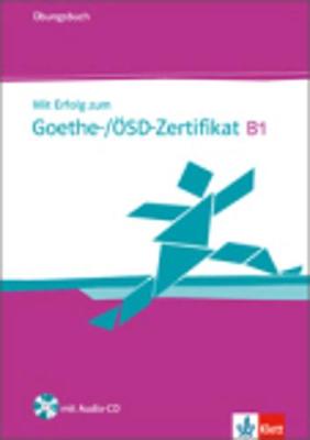 Mit Erfolg zum Goethe-Zertifikat: Ubungsbuch B1 mit CD (fur Goethe-/OSD-Ze
