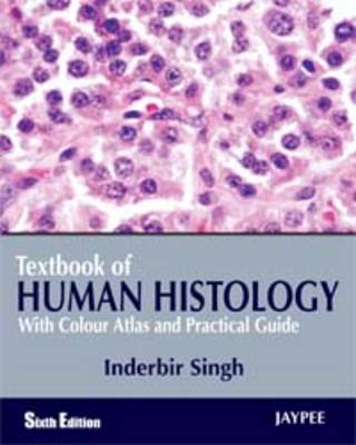 Textbook of Human Histology: With Colour Atlas &amp; Practical Guide