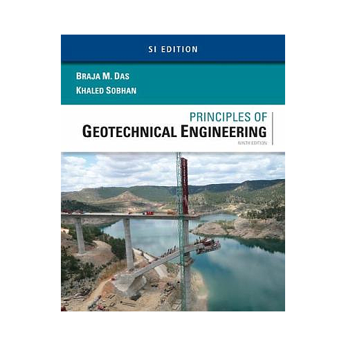 Principles of Geotechnical Engineering, SI Edition