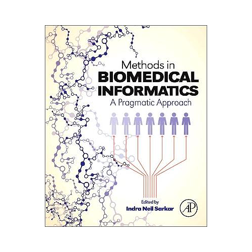 Methods in Biomedical Informatics: A Pragmatic Approach