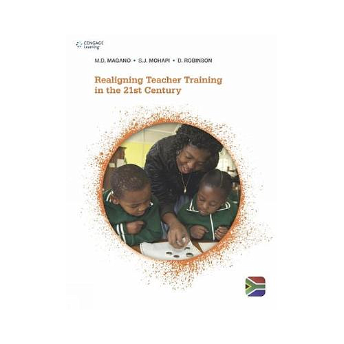 Realigning Teacher Training in the 21st Century: South African Edition