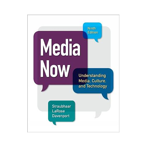 Media Now: Understanding Media, Culture, and Technology