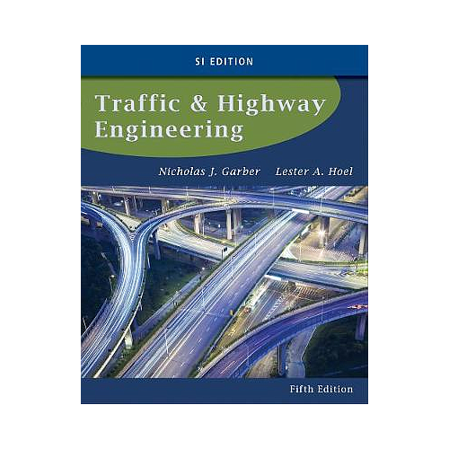 Traffic and Highway Engineering, SI Edition