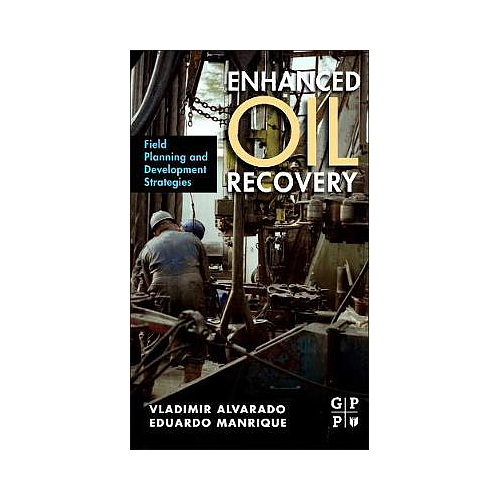 Enhanced Oil Recovery: Field Planning and Development Strategies