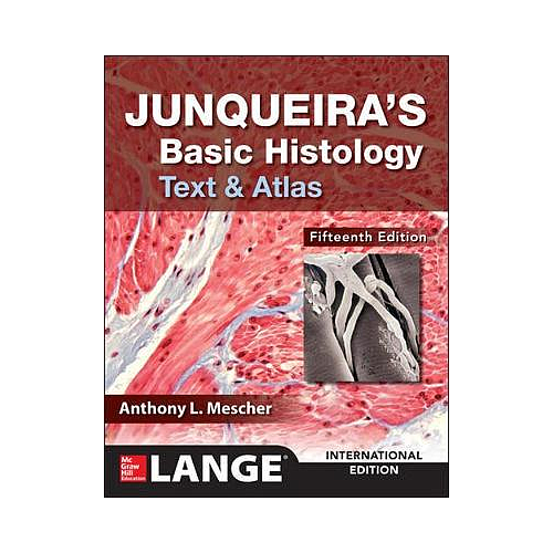 Junqueira's Basic Histology: Text and Atlas, Fifteenth Edition