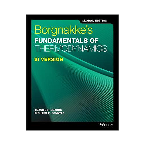 Borgnakke's Fundamentals of Thermodynamics, Global Edition SI Version
