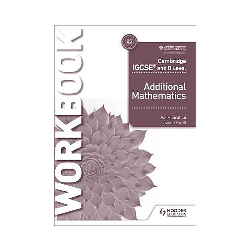 Cambridge IGCSE and O Level Additional Mathematics Workbook