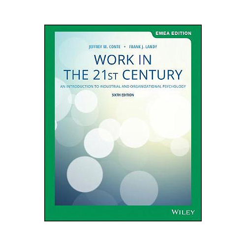 Work in the 21st Century: An Introduction to Industrial and Organizational Psychology, EMEA Edition