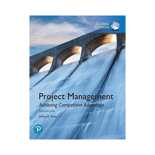 Project Management: Achieving Competitive Advantage, Global Edition