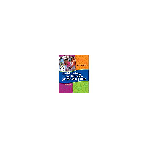 Health, Safety, and Nutrition for the Young Child